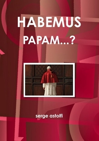 HABEMUS PAPAM...?