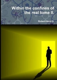 WITHIN THE CONFINES OF THE REAL TOME II.