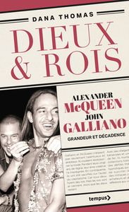 Dieux et Rois - Alexander McQueen et John Galliano, grandeur et décadence