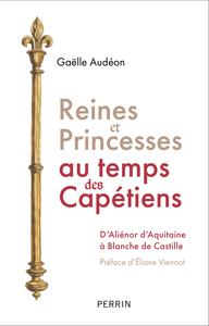 REINES ET PRINCESSES AU TEMPS DES CAPETIENS