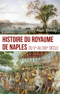 Histoire du royaume de Naples - Du Ve au XIXe siècle