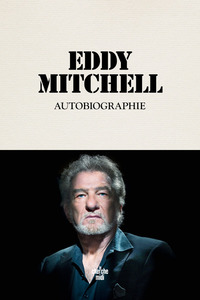 Autobiographie - Eddy Mitchell