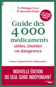 Guide des 4000 Médicaments utiles, inutiles ou dangereux - Cancer, hypertension, dépression...