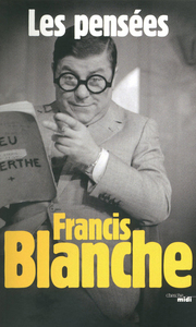 LES PENSEES FRANCIS BLANCHE