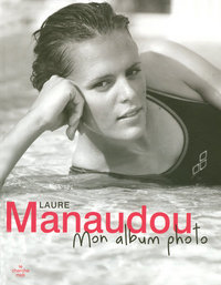 LAURE MANAUDOU MON ALBUM PHOTO