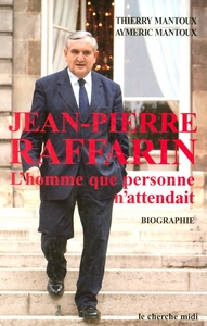 Jean-Pierre Raffarin l'homme que personne n' attendait