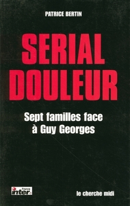 Serial douleur sept familles face à Guy Georges
