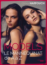 MODELS - LE MANNEQUINAT DE A A Z