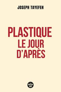 PLASTIQUE, LE JOUR D'APRES