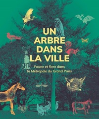 UN ARBRE DANS LA VILLE - FAUNE ET FLORE - METROPOLE DU GRAND PARIS