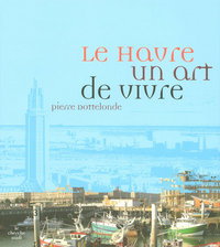 Le havre, un art de vivre