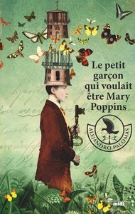 LE PETIT GARCON QUI VOULAIT ETRE MARY POPPINS