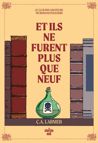 Le club des amateurs de romans policiers - Tome 04 Et ils ne furent plus que neuf