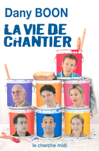 La vie de chantier