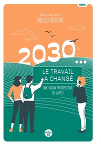 2030... LE TRAVAIL A CHANGE