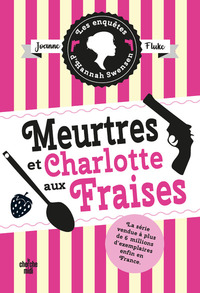 LES ENQUETES D'HANNAH SWENSEN - TOME 2 MEURTRES ET CHARLOTTE AUX FRAISES - VOL02