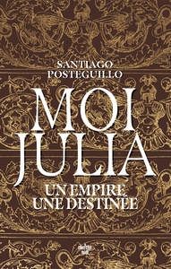 MOI, JULIA - UN EMPIRE, UNE DESTINEE