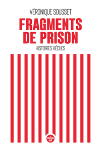 Fragments de prison - Histoires vécues