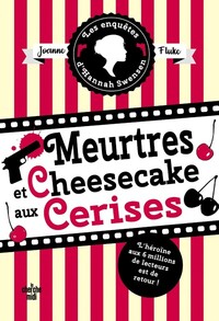 LES ENQUETES D'HANNAH SWENSEN - TOME 7 MEURTRES ET CHEESECAKE AUX CERISES