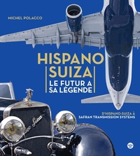 HISPANO SUIZA LE FUTUR A SA LEGENDE