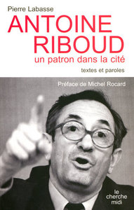 Antoine Riboud - un patron dans la cité