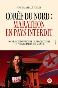 Marathon en pays interdit - Une incursion clandestine en Corée du Nord