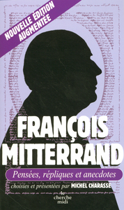 François Mitterand - Pensées, répliques et anecdotes