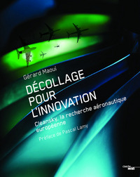 Décollage pour l'innovation - Clean Sky La recherche aéronautique européenne