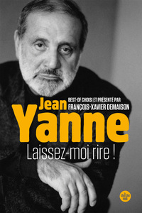 LAISSEZ-MOI RIRE ! - BEST-OF CHOISI ET PRESENTE PAR FRANCOIS-XAVIER DEMAISON