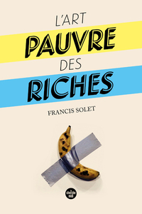 L'ART PAUVRE DES RICHES