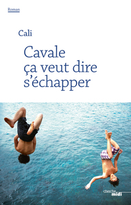 CAVALE CA VEUT DIRE S'ECHAPPER
