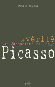 LA VERITE SUR JACQUELINE ET PABLO PICASSO