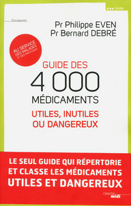 GUIDE DES 4000 MEDICAMENTS UTILES, INUTILES OU DANGEREUX