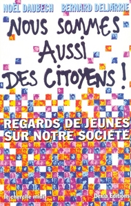 Nous sommes aussi des citoyens ! regards de jeunes sur notre société