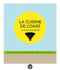 La Cuisine de l'oasis - Se nourrir de l'essentiel