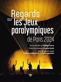 REGARDS SUR LES JEUX PARALYMPIQUES DE PARIS 2024