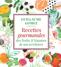 Recettes gourmandes des fruits & légumes de nos territoires