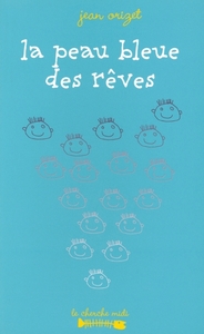 La peau bleue des rêves poèmes pour les enfants petits et grands