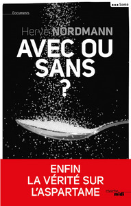 Avec ou sans ? - Enfin la vérité sur l'aspartame