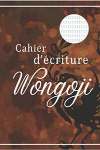 CAHIER D'ECRITURE WONGOJI - LIVRE POUR APPRENDRE LE COREEN  CARNET DE COREEN AVEC PAPIER QUADRILLE
