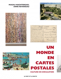 UN MONDE EN CARTES POSTALES - CULTURES EN CIRCULATION