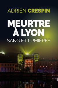 MEURTRE A LYON - SANG ET LUMIERES