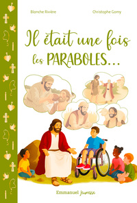 IL ETAIT UNE FOIS LES PARABOLES - ET AUTRES DROLES D'AVENTURES - EDITION ILLUSTREE