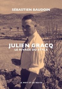 Julien Gracq - Le rivage du style