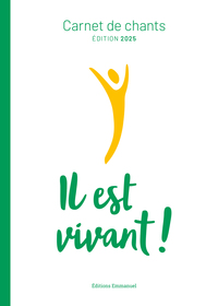 CARNET DE CHANTS IL EST VIVANT ! EDITION 2025