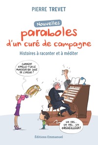NOUVELLES PARABOLES D'UN CURE DE CAMPAGNE - HISTOIRES A RACONTER ET A MEDITER