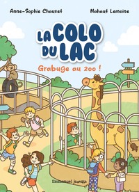 LA COLO DU LAC - TOME 2 - GRABUGE AU ZOO !