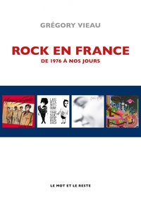 ROCK EN FRANCE - DE 1976 A NOS JOURS