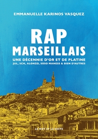 Rap marseillais, une décennie d’or et de platine