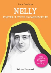 NELLY - PORTRAIT D'UNE INCANDESCENTE - EDITION ILLUSTREE